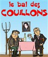 Le Bal des Couillons - Café Théâtre de la Porte d'Italie