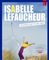 Isabelle Lefaucheur dans J'espère que tu vas bien - Théâtre La Maison Racine