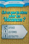 Est ce que tu viens pour les vacances ? - La Comédie des Suds