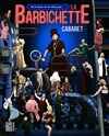 La Barbichette Cabaret - La Machine du Moulin Rouge