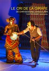 Le Cri de la Girafe - Théâtre Roger Lafaille