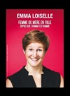 Emma Loiselle dans Femme de mère en fille depuis que l'homme est homme - Péniche Théâtre Story-Boat