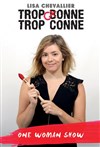 Lisa Chevallier dans Trop conne, trop conne - Les Arts dans l'R