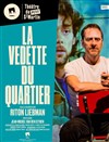 La vedette du quartier - Théâtre du Petit Saint Martin