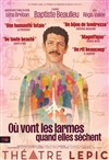 Où vont les larmes quand elles sèchent - Théâtre Lepic