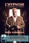 Hervé Barbereau dans L'hypnose à travers le temps - Le BK Café Théâtre 