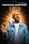 François Martinez dans L'Élu - Comédie des Volcans