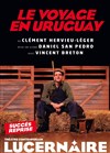 Le voyage en Uruguay - Théâtre Le Lucernaire