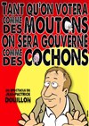 Tant qu'on votera comme des moutons on sera gouverné comme des cochons - Kawa Théâtre