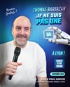 Thomas Barbazan dans Je ne suis pas une IA - Salle Paul Garcin