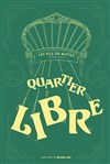 Quartier libre - Théâtre Clavel