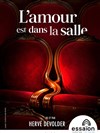 L'amour est dans la salle - Essaïon-Avignon