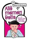 Allo maman Dolto ! - Théâtre Sous Le Caillou 