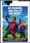 Au secours mon père est un geek - Laurette Théâtre Avignon - Grande salle