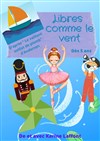 Libres comme le vent - La comédie de Marseille (anciennement Le Quai du Rire)