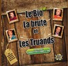 Le bio, la brute et les truands - La Comédie du Mas