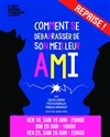 Comment se débarrasser de son meilleur ami - L'art Scène Théâtre