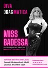 Miss Badessa, diva dragmatica - Théâtre de l'Ile Saint-Louis Paul Rey