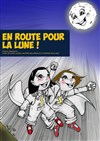 En route pour la lune ! - Acte 2 Théâtre