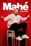 Mahé s'installe - Marseille Comedy Club