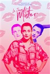 Le jour du Mister - Théâtre du Petit Bouffon