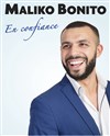 Maliko Bonito dans En confiance - La comédie de Marseille (anciennement Le Quai du Rire)