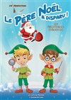 Le Père Noël a disparu - Théâtre Victoire