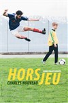 Charles Nouveau dans Hors Jeu - La Compagnie du Café-Théâtre - Petite salle