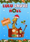 Lulu sauve Noël - L'Archange Théâtre