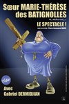 Soeur Marie-Thérèse des Batignolles, Le Spectacle ! - Le Grenier