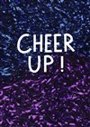 Cheer up - La Petite Croisée des Chemins