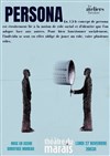 Persona - Théâtre du Marais