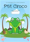 P'tit Croco - Théâtre de la Cité