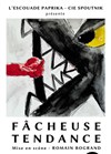 Fâcheuse tendance - Théâtre La Ruche 