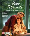Pour L'Eternité - Théâtre Le Petit Louvre - Salle Van Gogh