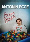 Antonin Ecce dans Boum Boum - Théâtre Comédie de Lille 