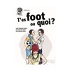 T'es foot ou quoi ? - La comédie de Marseille (anciennement Le Quai du Rire)