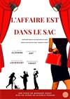 L'affaire est dans le sac - Théâtre la Maison de Guignol - Café-théâtre