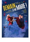 Demain je me marie ! - La Comédie du Mas