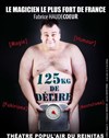 Fabrice Haudecoeur dans 125 kg de délire - Théâtre Popul'air du Reinitas