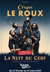 Cirque Le Roux dans La nuit du cerf - Le Théâtre Libre