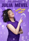 Julia Mevel dans Ça pop pop pop ! - Comédie du Finistère - Les ateliers des Capuçins