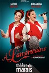 Sophie Imbeaux et Alexandra Desloires dans À l'Américaine - Théâtre du Marais