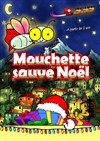 Mouchette sauve Noël - Familia Théâtre 