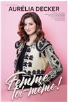 Aurélia Decker dans Femme toi-même ! - Théâtre à l'Ouest