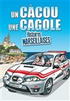 Un càcou une cagole dans Histoires Marseillaises - Café Théâtre du Têtard