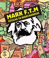 Marx F.T.M : Fétiche ta marchandise - Théâtre Gérard Philipe - Maison pour tous Joseph Ricôme