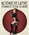 Noemie de Lattre dans Feministe pour homme - Théâtre Portail Sud