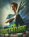 Julie Villers dans ma Dictature - Espace Gerson