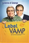 Lucienne et Solange dans Label Vamp - Le Manège